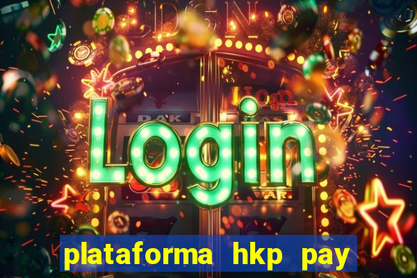 plataforma hkp pay jogos online